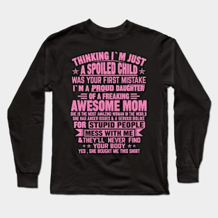 THINKING I'M JUST A SPOILED CHILD Long Sleeve T-Shirt